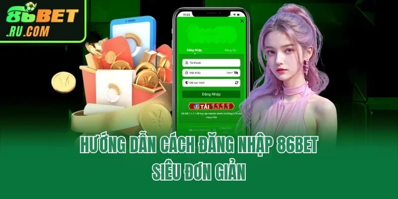 Hướng dẫn cách đăng nhập 86bet siêu đơn giản