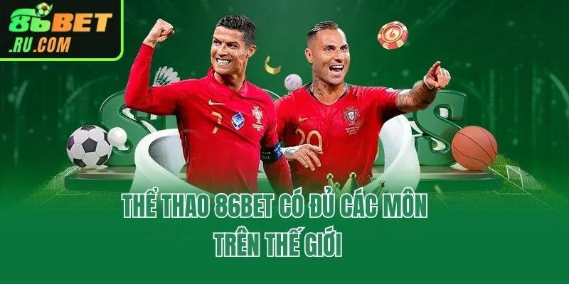 Thể thao 86bet có đủ các môn trên thế giới